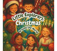 Little Explorers: “Christmas Around the World”: Discover Christmas wonders around the world