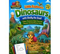 Little Explorers: DINOSAURS with Shelly the Snail Colouring Book for Kids Ages 4-8: Colour, Pronounce, Read, Trace, and Discover Amazing Dinosaur Facts