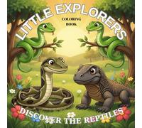 Little Explorers Discover the Reptiles Coloring Book: 26 Fun Illustrations of Reptiles in Alphabetical Order