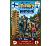 Little Explorers: Finland A Finnish Cities & Landmarks Coloring Book for Kids: 12 Amazing Finnish Cities & Landmarks to Color, Discover & Imagine ... at a Time. Book 6 of The Little Explorers.