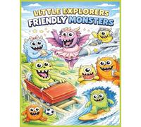 Little Explorers Friendly Monsters: A Monster-Sized Coloring Adventure for Creative Kids (Little Explorers Coloring Books)
