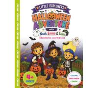 Little Explorers: Halloween Adventure: A Cute Halloween Coloring Book for Kids Ages 4+ Featuring Friendly Ghosts, Pumpkins, Costumes, Candy, and Magical Adventures