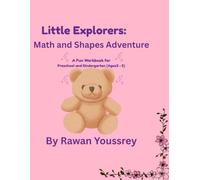 Little Explorers: Math and Shapes Adventure: A Fun Preschool Workbook with Math, Shapes Recognition, Tracing, Matching, and Coloring Activities for Ages 3-5