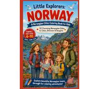 Little Explorers: Norway A Norwegian Cities & Landmarks Coloring Book for Kids: 12 Amazing Norwegian Cities & Landmarks to Color, Discover & Imagine