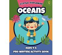 Little Explorers Ocean: Fun Ocean-Themed Pre-school Activity Book, Age 4-6, STEM Kindergarten Prep Pre-Writing Workbook, Designed by Certified ... Tracing Mazes Coloring Movement Activities