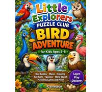 Little Explorers Puzzle Club: Bird Adventure: Mazes, Coloring, Bird Sudoku, Matching Games, Fun Facts, Word Search, Quizzes, and Bird Activities for Kids Ages 5-8