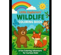 Little Explorers’ Wildlife Coloring Book: A Creative Adventure for Young Nature Lovers