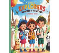 Little Explorers: Wonders of the World Activity & Coloring Book: Fun Facts, Puzzles, Coloring Pages & Bonus Printables Inside!