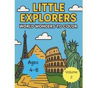 Little Explorers: World Wonders to Color Volume 2 (World Wonders to Color 1)