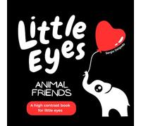 Little Eyes - Animal Friends: A high contrast book for little eyes