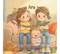Little Eyes Are Watching: Why Kids Repeat What They See