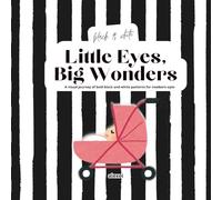 Little Eyes, Big Wonders: A visual journey of bold black and white patterns for newborn eyes (Peekaboo Patterns: Baby’s First World in Black & White)