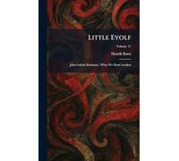 Little Eyolf: John Gabriel Borkman; When We Dead Awaken