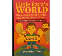 Little Ezra's World __ Discovering Torah Virtue, One Adventure At a Time: Today's Encounter: KINDNESS