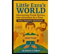 Little Ezra's World -- Discovering Torah Virtues, One Adventure At a Time: Today's Encounter: GRATITUDE
