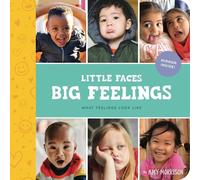 Little Faces Big Feelings: What Emotions Look Like: 2 (Little Feminist Presents, 2)