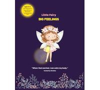 Little Fairies, Big Feelings: “When I feel worried, I can calm my body.” (Goodbye Worries, Meet Your Fairies and Dragons.)