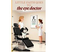 Little Faith Goes to the Eye Doctor: 7 (The Daily Adventures of H & P Ranch)