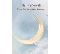 Little Faith Moments: A Story That Teaches About Ramadan