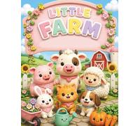 Little Farm: A Super Cute & Easy Barnyard Coloring Book for Toddlers: Big & Bold Farm Animals, Tractors, and Country Life Coloring Pages for Kids Ages 1-6 (Little Hands Big Adventures Coloring Book)