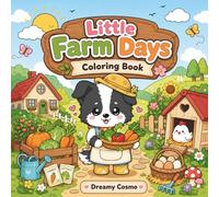 Little Farm Days Coloring Book: Bold & Cute Countryside Adventure Coloring Scenes for Relaxing