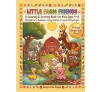 LITTLE FARM FRIENDS: A Coloring & Activity Book for Kids Ages 4-8, 10 Cute Farm Animals, Cozy Stories, Fun Activity Pages