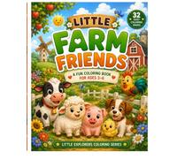 Little Farm Friends: A Fun Coloring Book for Ages 3-6: 32 Easy Farm Animal Coloring Pages with Cute Cow, Pig, Horse, Sheep, Chickens, Ducks, Bunnies ... Explorers Collection - Coloring Series)