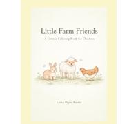 Little Farm Friends: A Gentle Coloring Book for Children