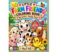Little Farm Friends Coloring Book: Big Smiles • Happy Days