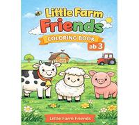 Little Farm Friends: Malbuch ab 3 Jahren