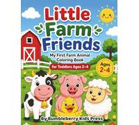 Little Farm Friends: My First Farm Animal Coloring Book for Toddlers Ages 2-4