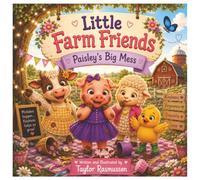 Little Farm Friends: Paisley's Big Mess (Little Farm Friends Story Books)