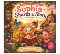 Little Farm Friends: Sophia Shares a Story: A Story About Reading & Imagination (Little Farm Friends Story Books)