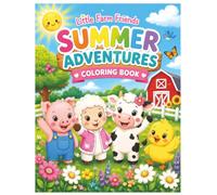 Little Farm Friends: Summer Adventures Coloring Book: Cute Farm Animals, Sunny Days, and Easy Coloring Fun for Kids Ages 3-8 (Little Farm Friends Coloring Books)