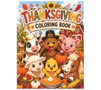 Little Farm Friends: Thanksgiving Coloring Book: 25 Cute Farm Animal Cozy Autumn Coloring Pages (Little Farm Friends Coloring Books)