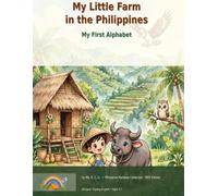 Little Farm in the Philippines A-Z: Alphabet + Activity - Showcasing the beauty of the Philippine Islands to your home - Bilingual Tagalog-English ... Farm Series - Tatak Pinoy Pusong Pinoy)