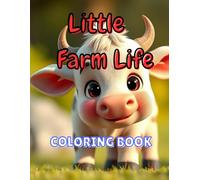 Little Farm Life: Fun Farm Coloring Adventures For All Ages!