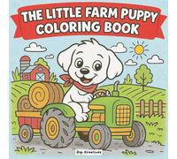 Little Farm puppy coloring Book: Calm and Colorful coloring book for Adults and Kids (Dogs and Cats coloring books for Kids and Adult)