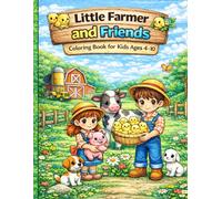Little Farmer and Friends: A Fun and Relaxing Farm Animal Coloring Book for Kids Ages 4-10 with Cute Animals and Simple Pages