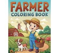 Little Farmer Coloring Book for Kids: Creative and Inspiring Coloring Pages of Farm Tools, Fields, and Animals for Kids Ages 4-12