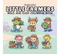 Little Farmers: A Cute and Relaxing Coloring Book for Kids and Adults, Featuring 40 Adorable Farm Animals, Harvest Scenes, and Happy Garden Friends