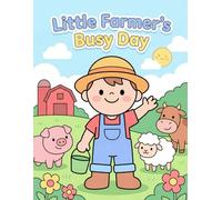 Little Farmer's Busy Day: Leo the farmer coloring book. Help Leo take care of the farm and his animal friends!