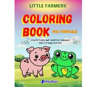 Little Farmers' Coloring Book for Toddlers: Fun Pictures and Creative Learning for 1-3 Year Old Kids