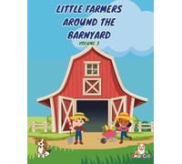 Little Farmers Volume 3: Around the Barnyard