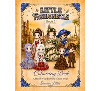 Little Fashionistas Colouring Book 2: A World-Wide Journey of Tiny Styles