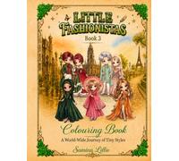 Little Fashionistas Colouring Book 3: A World-Wide Journey of Tiny Styles