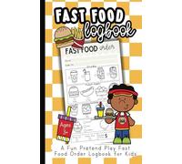 Little Fast Food Logbook: Order Up and Serve Fun!: A Fun Pretend Play Activity Book for Future Fast Food Workers Ages 3+