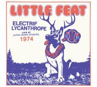 Little Feat - Little Feat- Electrif Lycanthrope -Live At Ultra- Sonic Studios,1974 (CD)