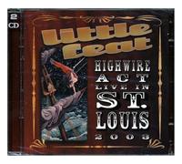 Little Feat - High Wire Act Live In St Louis 2003