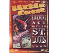 Little Feat - Highwire Act: Live in St. Louis 2003 [DVD]